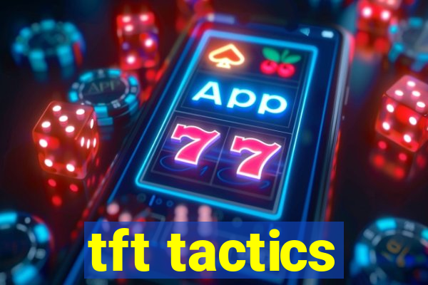 tft tactics